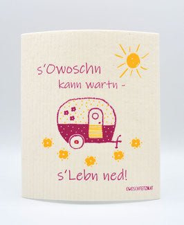 Camper "s'Owoschn kann wartn - s'Lebn ned!" pink/gelb - Haushaltsreinigung.at